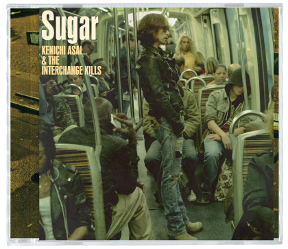 KENICHI ASAI & THE INTERCHAGE KILLS - sugar limited edition-2